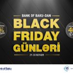 Bank of Baku-da BLACK FRIDAY günləri!