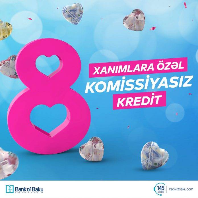 Bank of Baku dan 8 Marta %C3%B6z%C9%99l h%C9%99diyy%C9%99li kampaniyalar