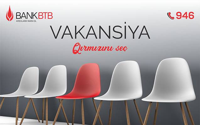 Bank BTB-də yeni vakansiyalar və təcrübə proqramları!