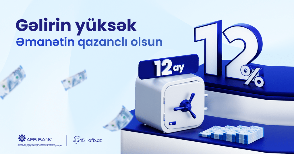 AFB Bankdan “Yüksək Qazanclı Əmanət” – illik 12% gəlir!